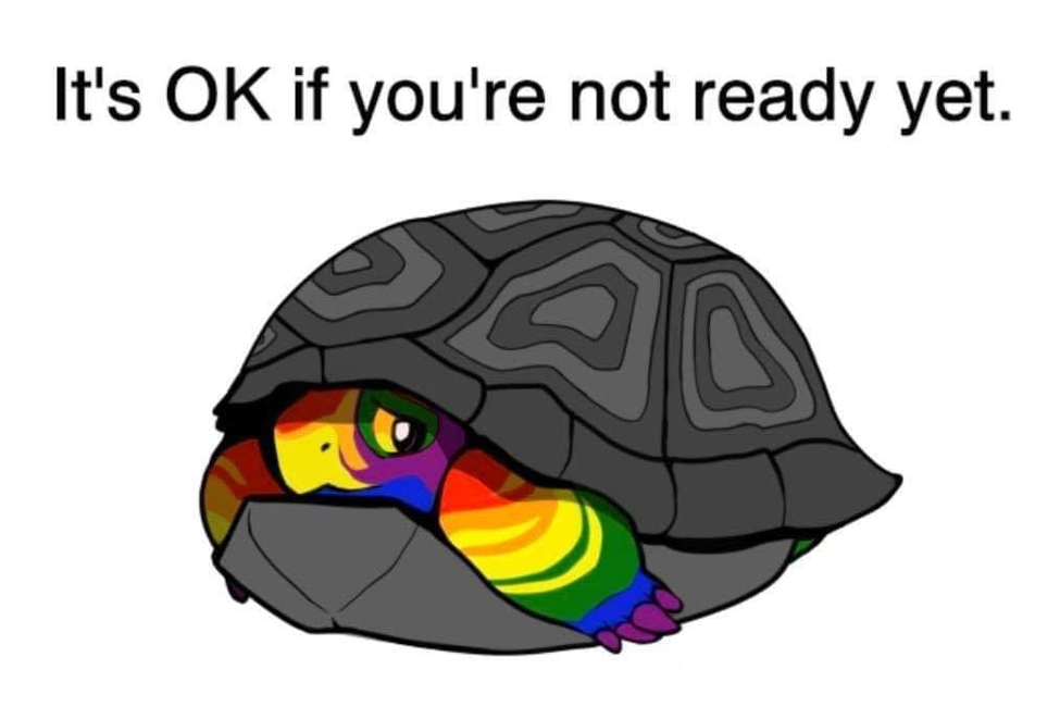 It's OK if you're not ready yet